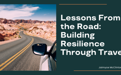 Lessons From the Road: Building Resilience Through Travel